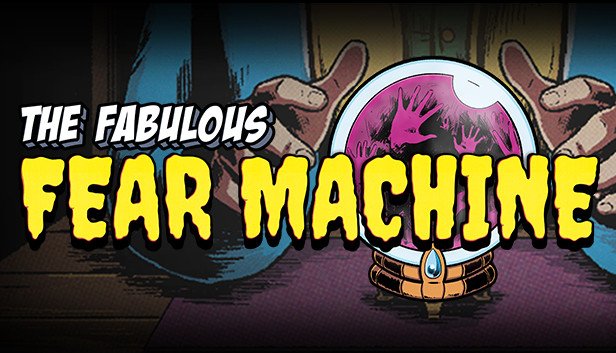 The Fabulous Fear Machine